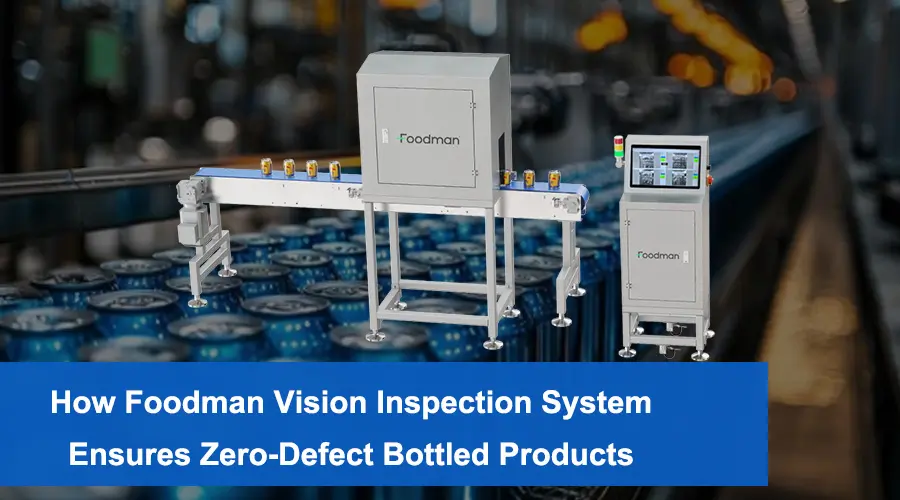 Foodman vision inspection system ensuring zero-defect bottled products by checking labels, caps, fill levels, and barcodes