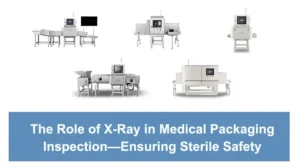 X-ray inspection of sterile medical packaging – vials, blister packs, and pouches