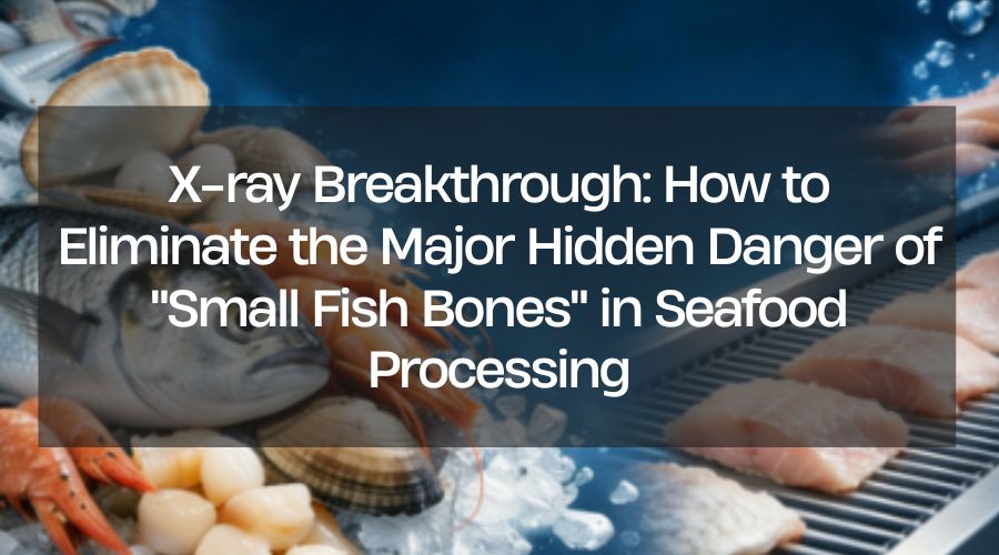 X-ray inspection system detecting small fish bones in seafood processing with highlighted contaminant visualization