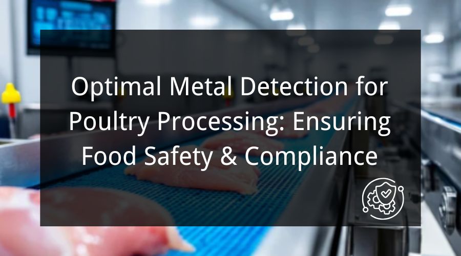 Metal detection system inspecting fresh poultry products on processing line for food safety compliance
