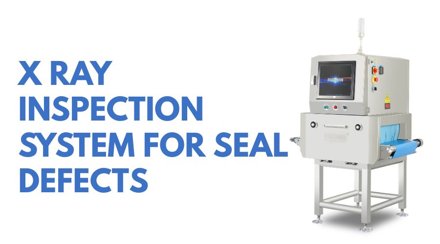 Foodman X-ray inspection system detecting oil leakage and trapped product in sealed packaging