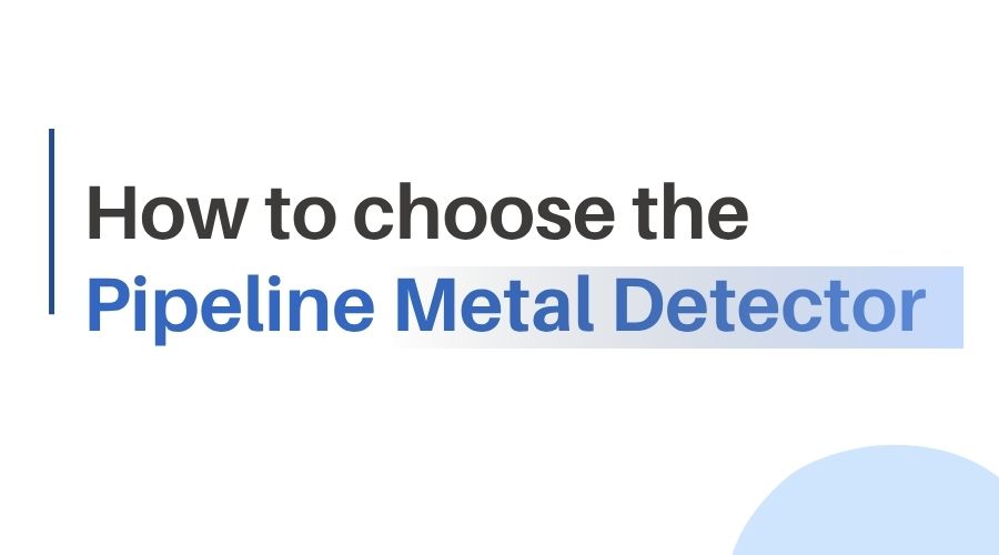 Decision infographic showing key factors for pipeline metal detector selection including pipe diameter, product temperature, viscosity, and sensitivity requirements