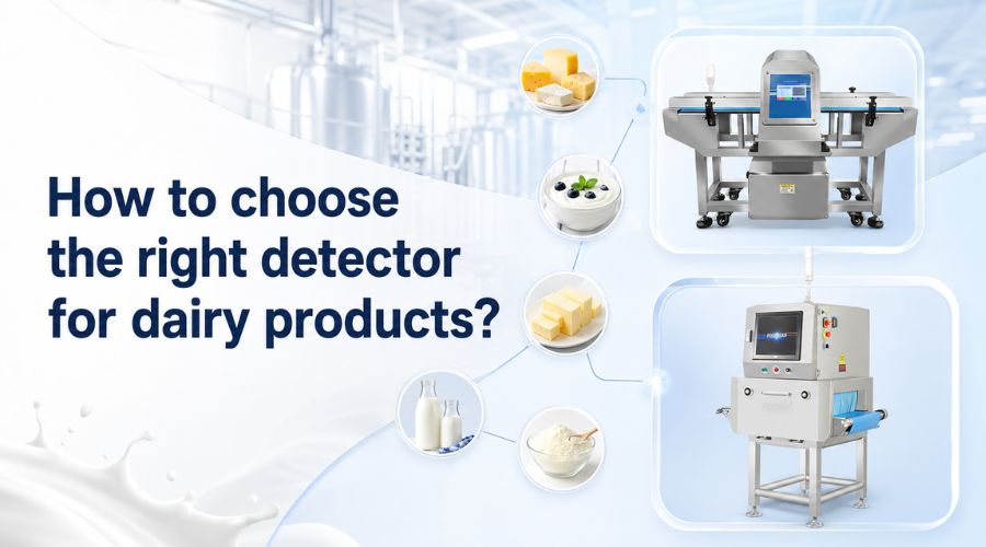 How to Choose the Right Dairy Inspection Equipment – Metal Detector vs. X-Ray System
